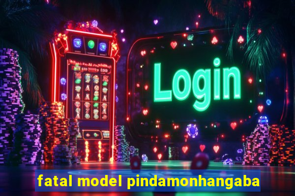 fatal model pindamonhangaba